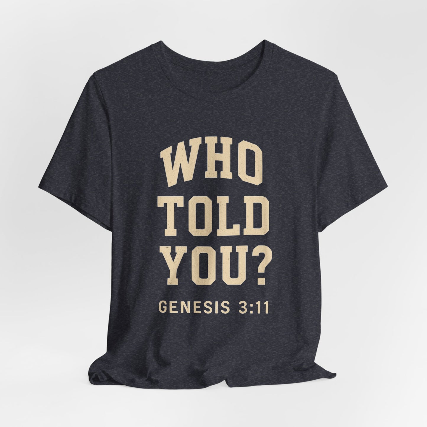 Who Told You? Wear Your Witness Signature Design -  Genesis 3:11