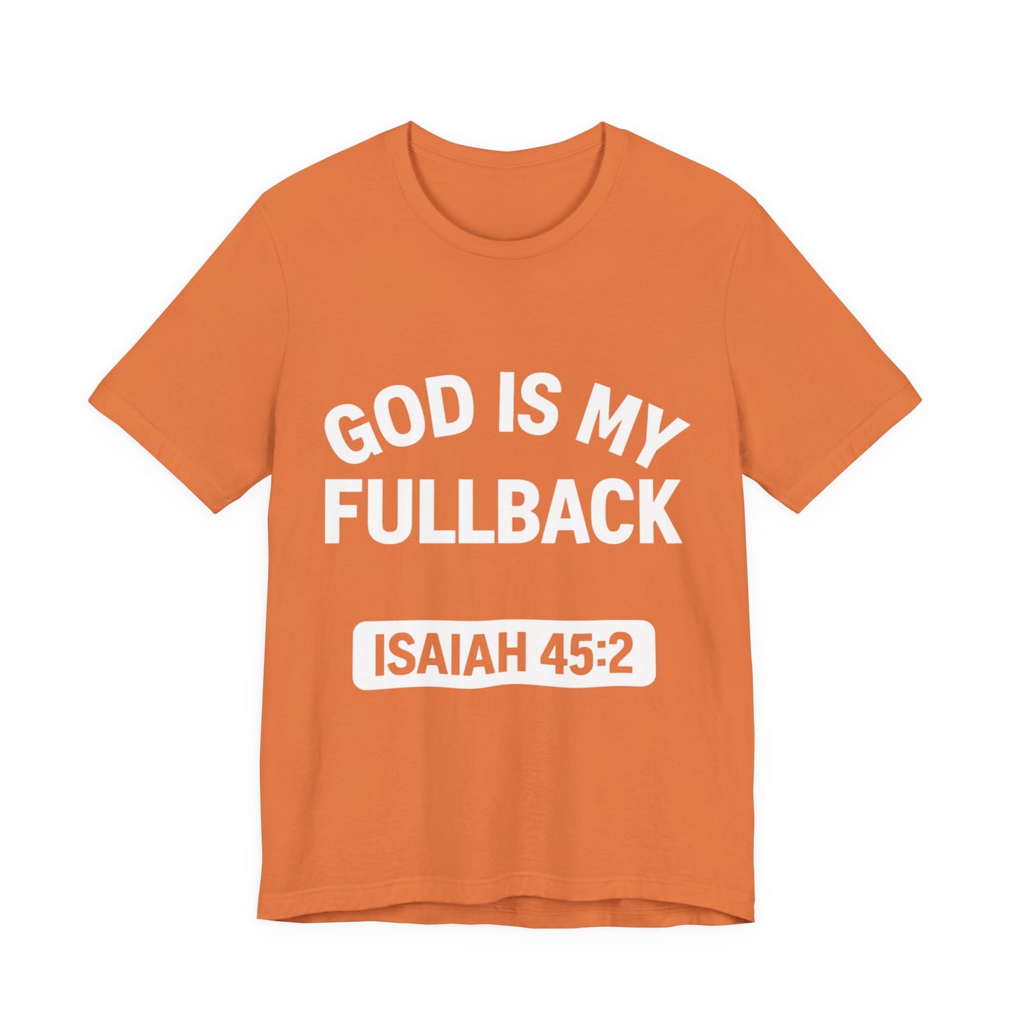 God is My Fullback Upgraded Premium Tee - Burnt Orange - White