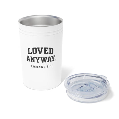 Loved Anyway. ROMANS 5:8 Tumbler