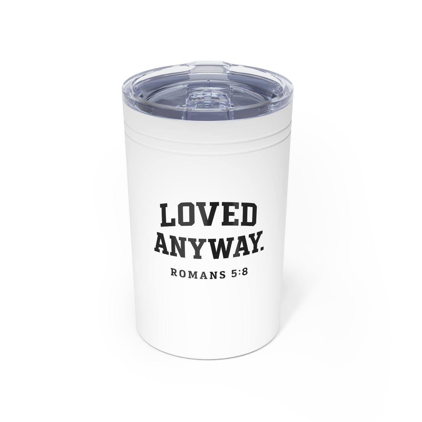 Loved Anyway. ROMANS 5:8 Tumbler