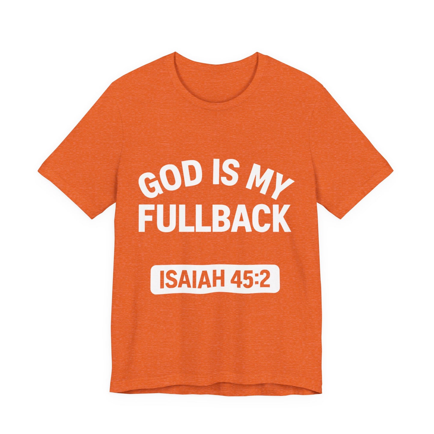 God is My Fullback Upgraded Premium Tee - Heather Orange - White