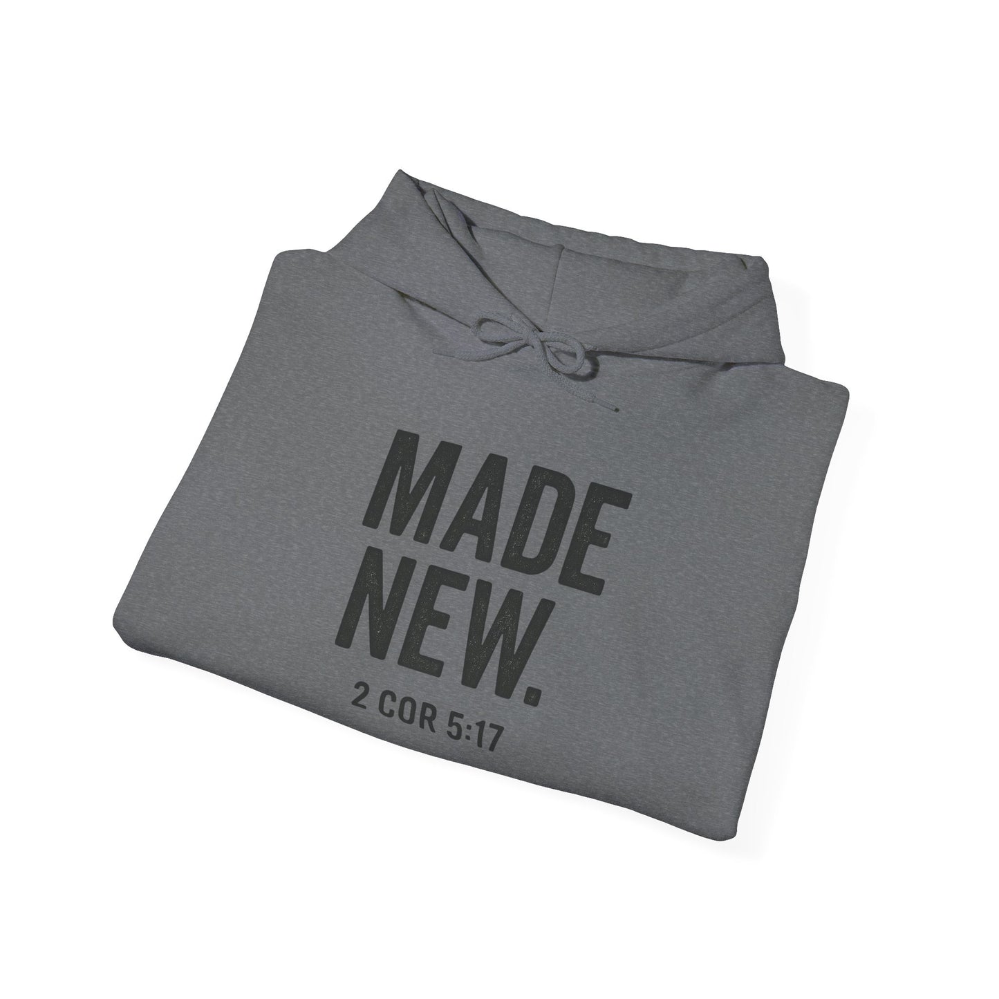 Hoodie — "MADE NEW. 2 COR 5:17" Christian Faith Renewal Sweatshirt