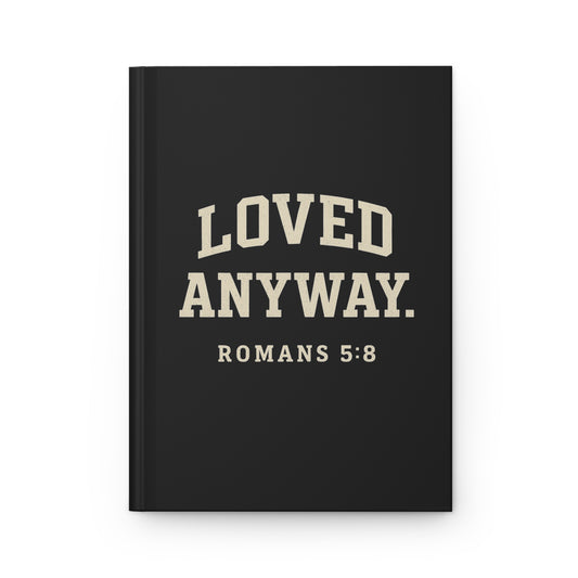 Loved Anyway - Hardcover Journal Matte
