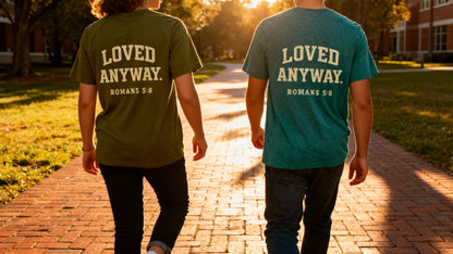 Loved Anyway. Tee - Romans 5:8