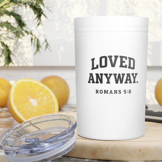 Loved Anyway. ROMANS 5:8 Tumbler