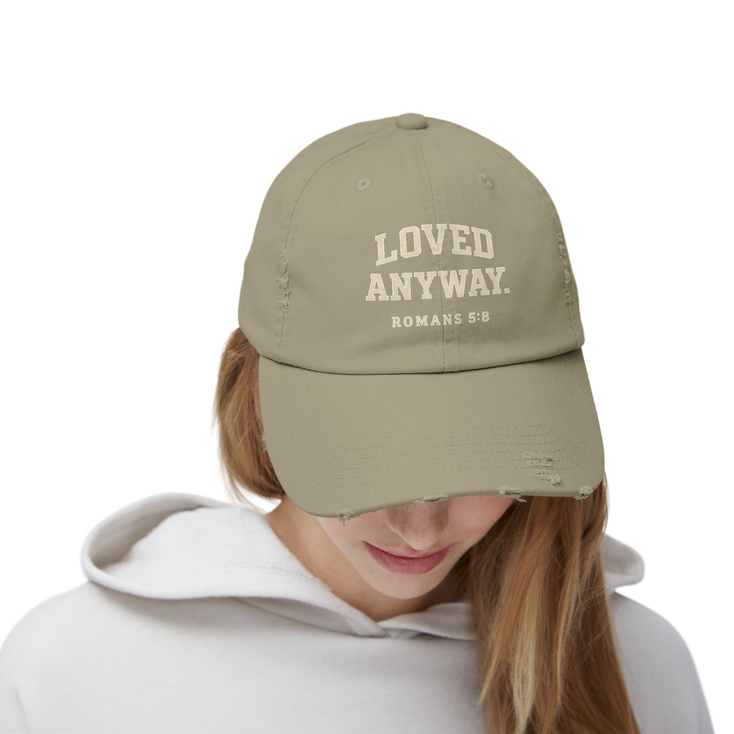Loved Anyway. ROMANS 5:8 Distressed Cap