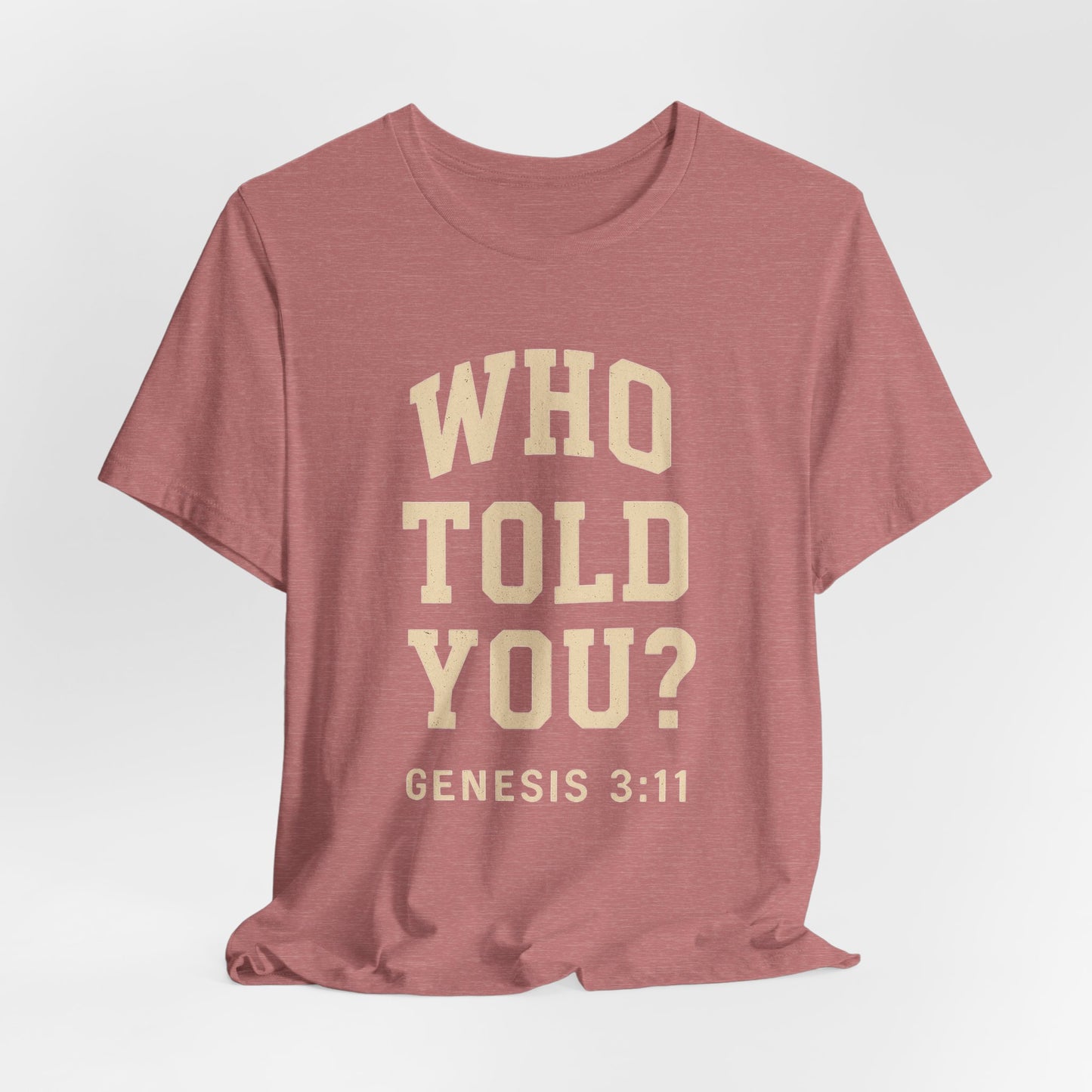 Who Told You? Wear Your Witness Signature Design -  Genesis 3:11