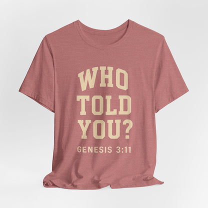 Who Told You? Wear Your Witness Signature Design -  Genesis 3:11