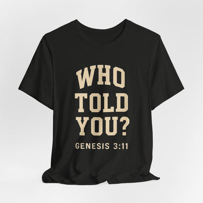Who Told You? Wear Your Witness Signature Design -  Genesis 3:11