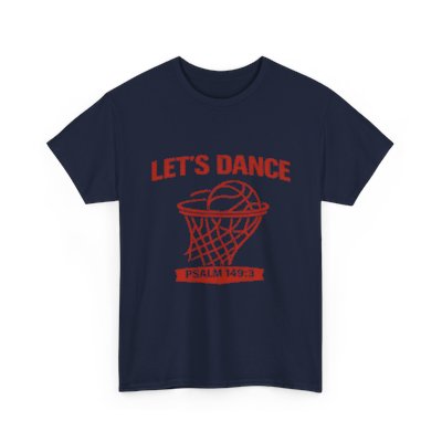 LET’S DANCE — Psalm 149:3 Basketball Tee
