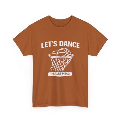LET’S DANCE — Psalm 149:3 Basketball Tee