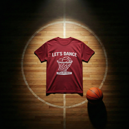 LET’S DANCE — Psalm 149:3 Basketball Tee