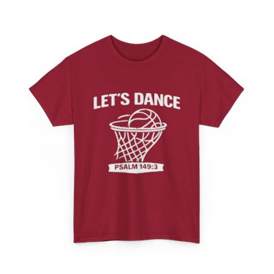 LET’S DANCE — Psalm 149:3 Basketball Tee