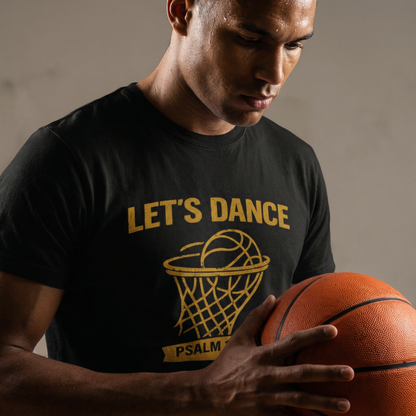 LET’S DANCE — Psalm 149:3 Basketball Tee