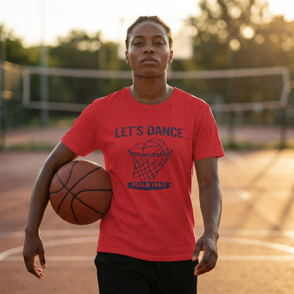 LET’S DANCE — Psalm 149:3 Basketball Tee