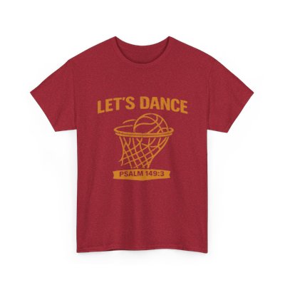 LET’S DANCE — Psalm 149:3 Basketball Tee