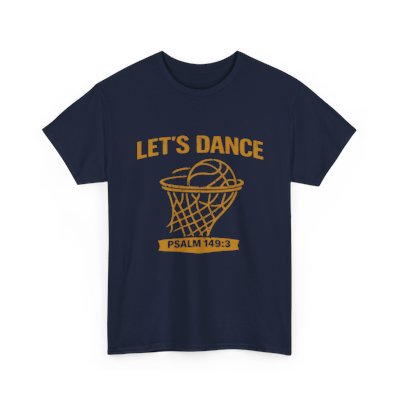 LET’S DANCE — Psalm 149:3 Basketball Tee
