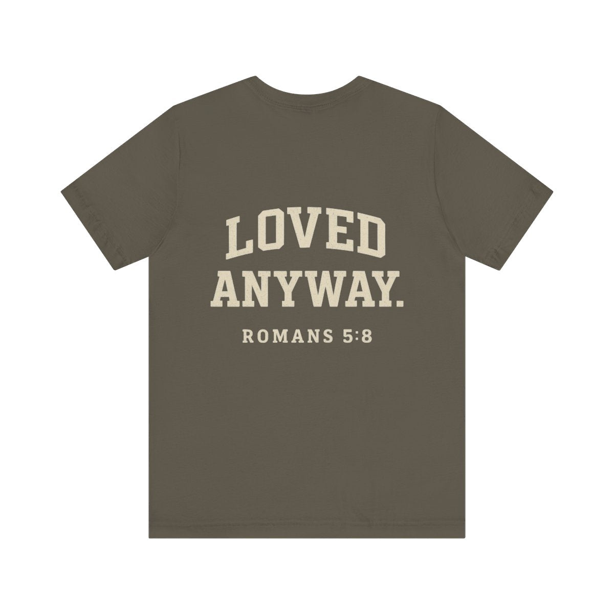 Loved Anyway. Tee - Romans 5:8