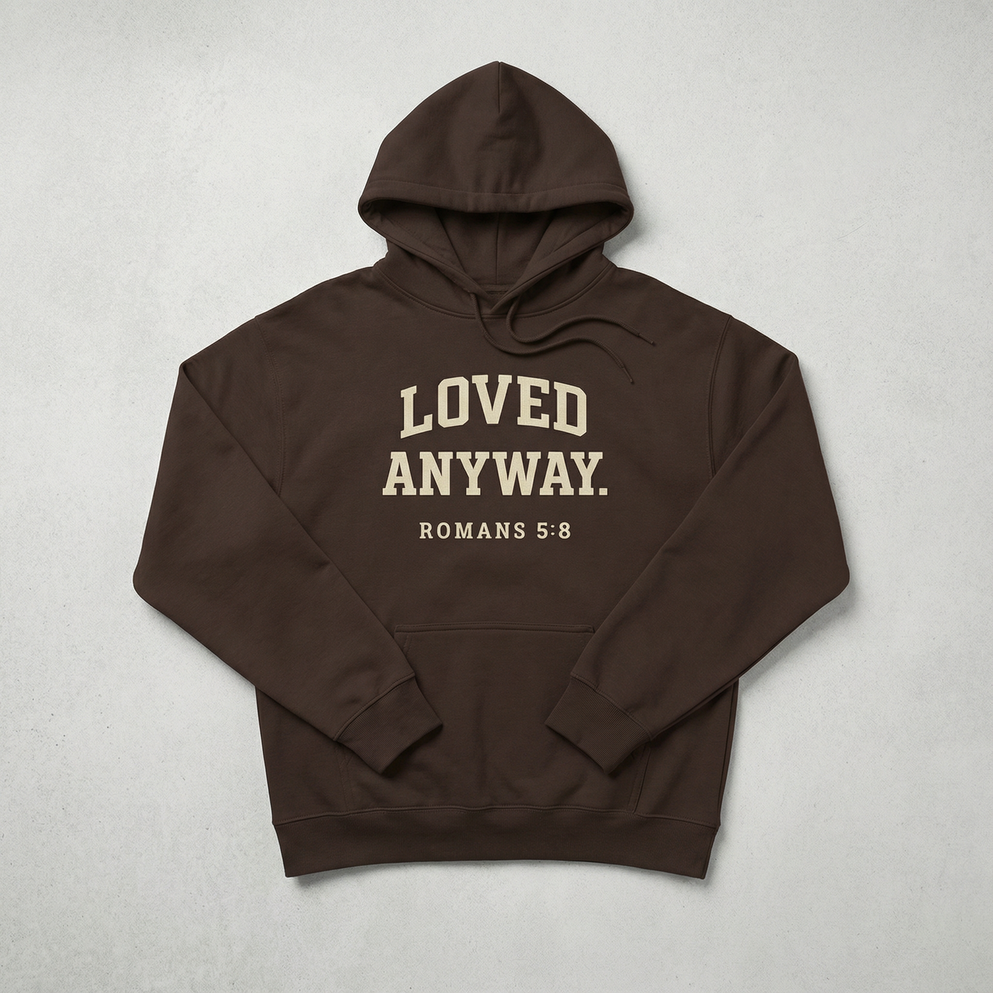 "LOVED ANYWAY. ROMANS 5:8" Christian Faith Hoodie