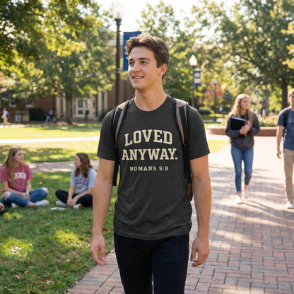 Loved Anyway    -    (Romans 5:8)    -    Essential Tee