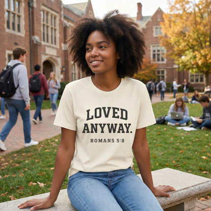 Loved Anyway    -    (Romans 5:8)    -    Essential Tee
