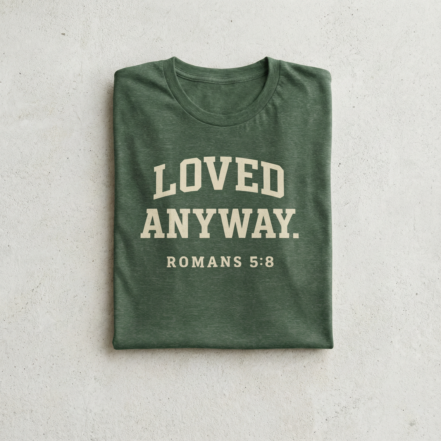 Loved Anyway. Wear Your Witness Signature Design - Romans 5:8