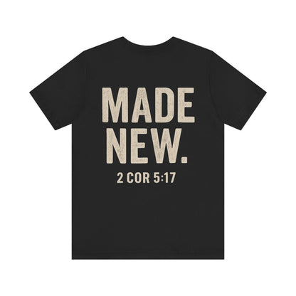 Made New. Tee - 2 Cor 5:17