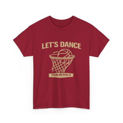 LET’S DANCE — Psalm 149:3 Basketball Tee