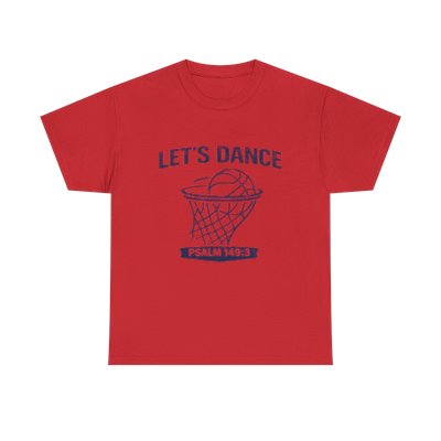 LET’S DANCE — Psalm 149:3 Basketball Tee