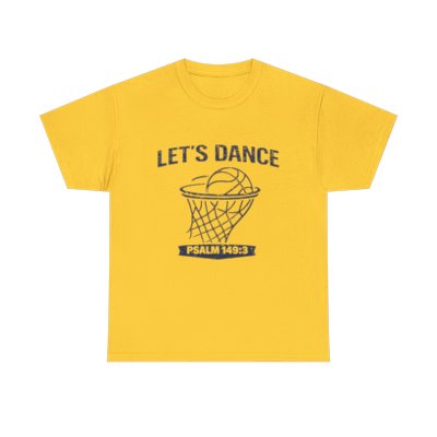 LET’S DANCE — Psalm 149:3 Basketball Tee