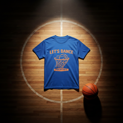 LET’S DANCE — Psalm 149:3 Basketball Tee