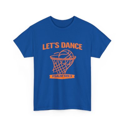LET’S DANCE — Psalm 149:3 Basketball Tee