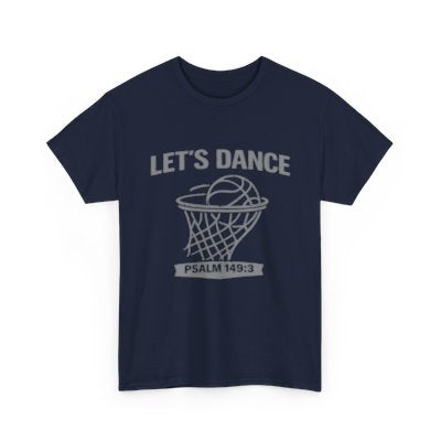 LET’S DANCE — Psalm 149:3 Basketball Tee